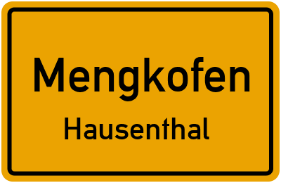 Ortsschild Mengkofen Hausenthal