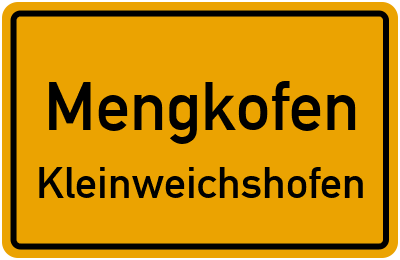 Ortsschild Mengkofen Kleinweichshofen