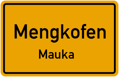 Straßenverzeichnis Mengkofen Mauka