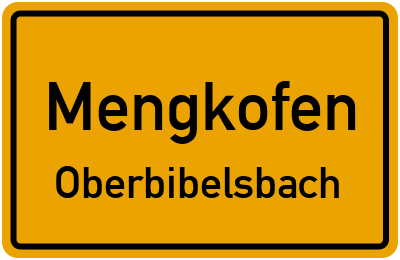Ortsschild Mengkofen Oberbibelsbach