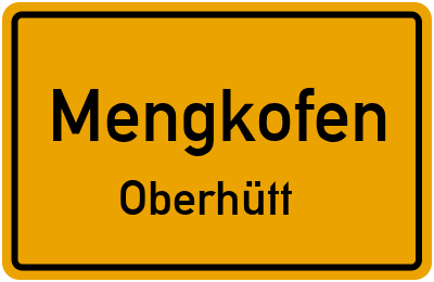 Straßenverzeichnis Mengkofen Oberhütt