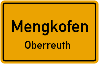 Ortsschild Mengkofen Oberreuth