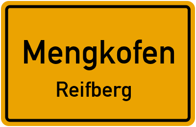 Ortsschild Mengkofen Reifberg
