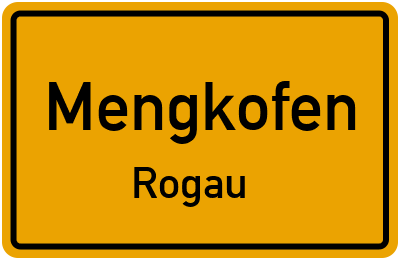 Straßenverzeichnis Mengkofen Rogau