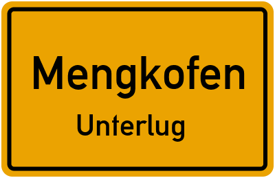 Straßenverzeichnis Mengkofen Unterlug