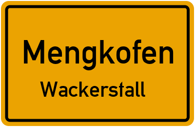 Ortsschild Mengkofen Wackerstall