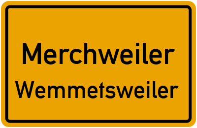 Ortsschild Merchweiler Wemmetsweiler