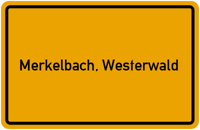 Ortsschild von Gemeinde Merkelbach, Westerwald in Rheinland-Pfalz