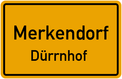 Ortsschild Merkendorf Dürrnhof