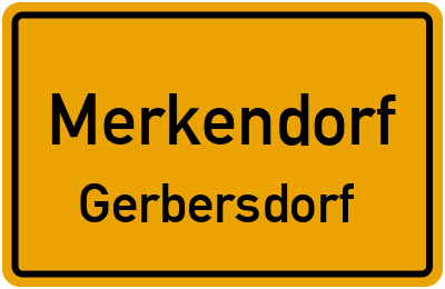 Ortsschild Merkendorf Gerbersdorf