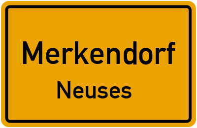 Ortsschild Merkendorf Neuses