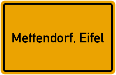 Ortsschild von Gemeinde Mettendorf, Eifel in Rheinland-Pfalz