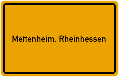 Ortsschild von Gemeinde Mettenheim, Rheinhessen in Rheinland-Pfalz