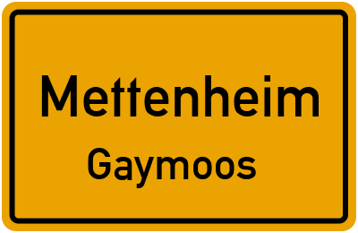 Ortsschild Mettenheim Gaymoos