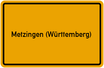 Ortsschild von Stadt Metzingen (Württemberg) in Baden-Württemberg