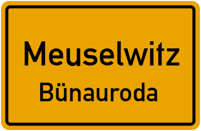 Ortsschild Meuselwitz Bünauroda