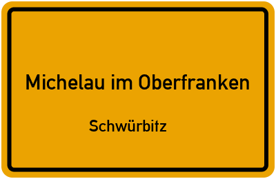 Straßenverzeichnis Michelau im Oberfranken Schwürbitz