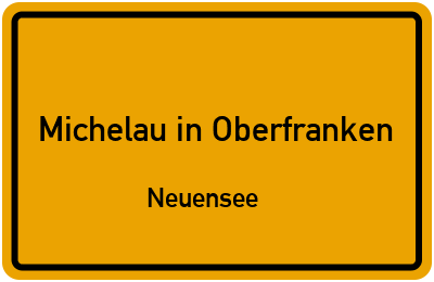 Straßenverzeichnis Michelau in Oberfranken Neuensee