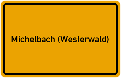 Ortsschild von Gemeinde Michelbach (Westerwald) in Rheinland-Pfalz