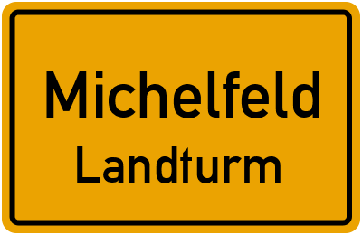 Ortsschild Michelfeld Landturm
