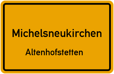 Ortsschild Michelsneukirchen Altenhofstetten