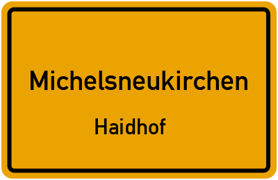Ortsschild Michelsneukirchen Haidhof