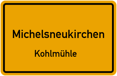Ortsschild Michelsneukirchen Kohlmühle
