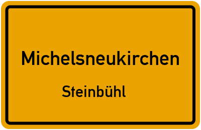 Ortsschild Michelsneukirchen Steinbühl