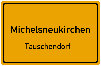 Ortsschild Michelsneukirchen Tauschendorf