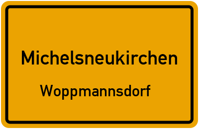 Ortsschild Michelsneukirchen Woppmannsdorf