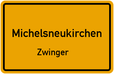 Ortsschild Michelsneukirchen Zwinger