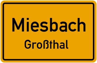 Ortsschild Miesbach Großthal