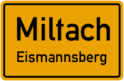 Ortsschild Miltach Eismannsberg