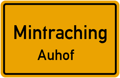 Ortsschild Mintraching Auhof