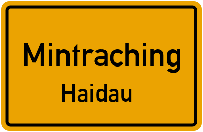 Ortsschild Mintraching Haidau