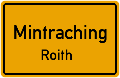 Ortsschild Mintraching Roith