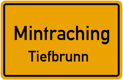 Ortsschild Mintraching Tiefbrunn