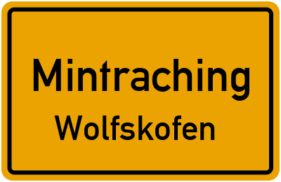 Ortsschild Mintraching Wolfskofen