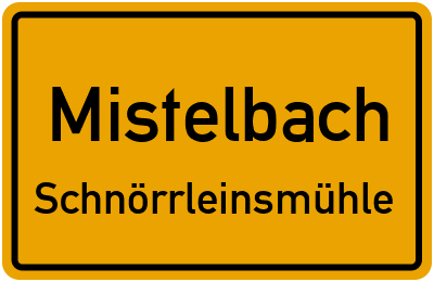 Ortsschild Mistelbach Schnörrleinsmühle