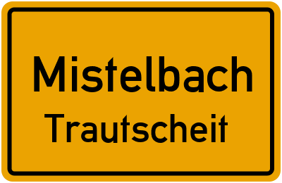 Ortsschild Mistelbach Trautscheit