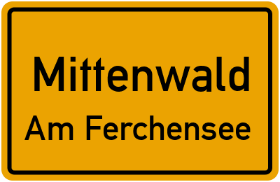 Ortsschild Mittenwald Am Ferchensee