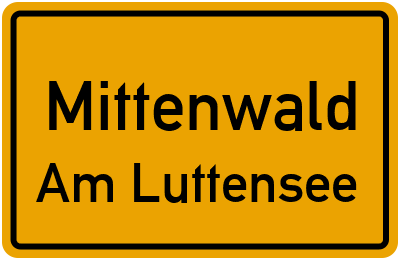 Ortsschild Mittenwald Am Luttensee