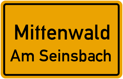 Ortsschild Mittenwald Am Seinsbach