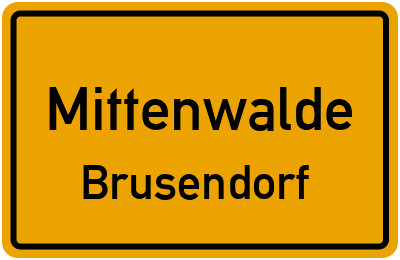 Ortsschild Mittenwalde Brusendorf
