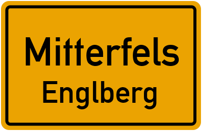 Ortsschild Mitterfels Englberg