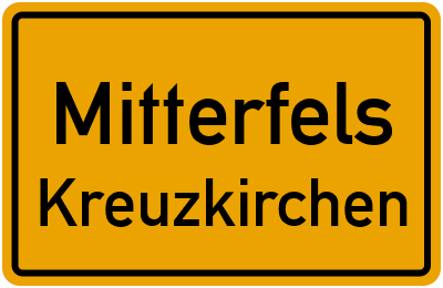 Ortsschild Mitterfels Kreuzkirchen