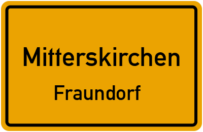 Ortsschild Mitterskirchen Fraundorf