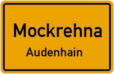 Ortsschild Mockrehna Audenhain