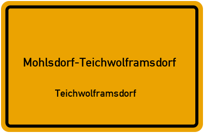Straßenverzeichnis Mohlsdorf-Teichwolframsdorf Teichwolframsdorf
