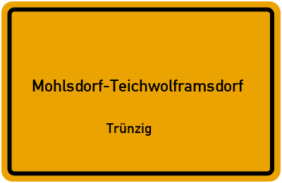 Straßenverzeichnis Mohlsdorf-Teichwolframsdorf Trünzig